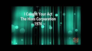 Video voorbeeld van "I Caught Your Act - The Hues Corporation (1976)"