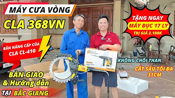 Máy cưa vòng cắt tường bê tông CLA 368VN động cơ không chổi than, cắt sâu tối đa 31cm-TẶNG 1 MÁY ĐỤC
