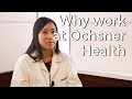 Why work for ochsner health