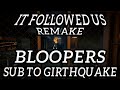 It Followed Us Remake Bloopers + Alternate Ending