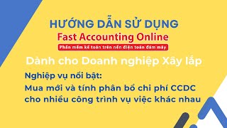 Tháng 11/2023 - Hướng dẫn sử dụng Fast Accounting Online dành cho DN Xây Lắp