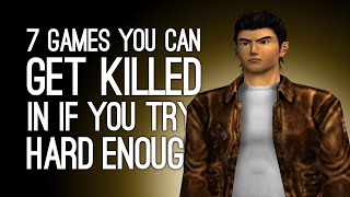 7 Games You Can Get Killed In If You Try Hard Enough