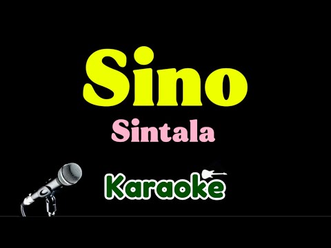 Sintala - Sino (Karaoke)
