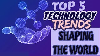Top 5 Technology Trends Shaping the World | Must Have Technology Appliances | McBen Tech tutorial