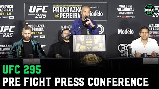 UFC 295: Pre-Fight Press Conference - “I’m not d**k measuring, he’ll win!”