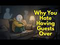 Why You Secretly Hate Having Guests Over (The Psychology of Private Space)