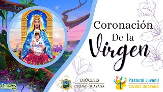 CORONACIÓN DE LA VIRGEN 2021 - PJ Ciudad Guayana
