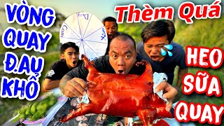 Chảy Hết Nước Miếng Khi Xem Team Thánh Xàm Chơi Thử Thách Nhịn Thèm Cục Hạn Ăn Heo Sữa Quay