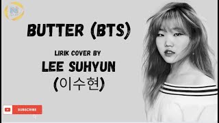 Butter (BTS) Cover by Lee Suhyun  (이수현)  | LIRIK TERJEMAHAN