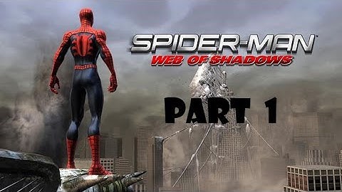 Spider Man Web of Shadows(PC) - PART 1 - INTRO