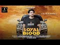 Loyal blood  golden kamboj  being music  latest punjabi song 2023