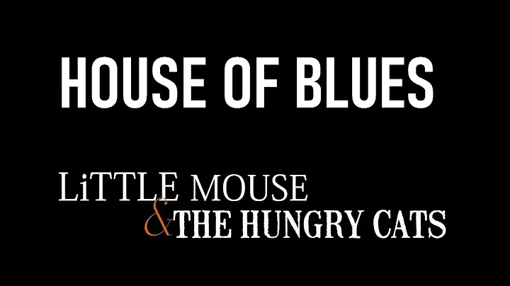 Little Mouse & The Hungry Cats - House of Blues