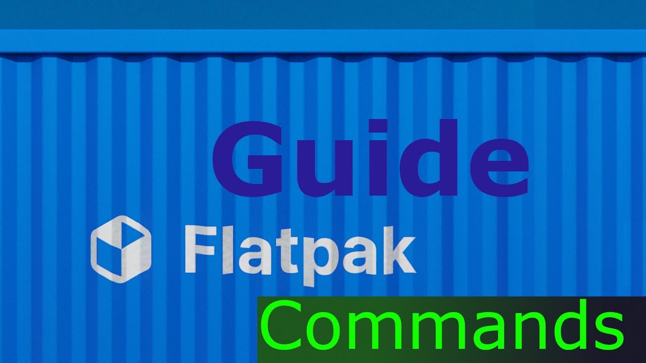 Flatpak Guide and Commands