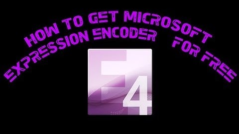 How To Get Microsoft Expression Encoder 4 For Free