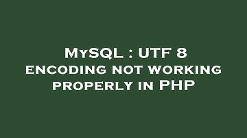 MySQL : UTF 8 encoding not working properly in PHP