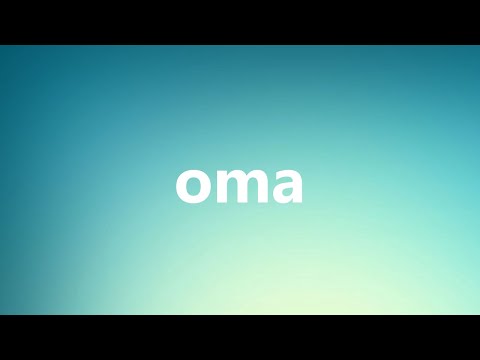 Oma - Medical Meaning and Pronunciation