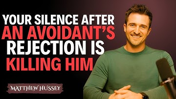Your Silence After an Avoidant’s Rejection Is KILLING Him || Matthew Hussey || Avoidants_Tips
