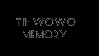 TII WOWO - MEMORY (OFFICIAL AUIDO)