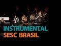 Programa Instrumental SESC Brasil com Palindrum em 30/05/16