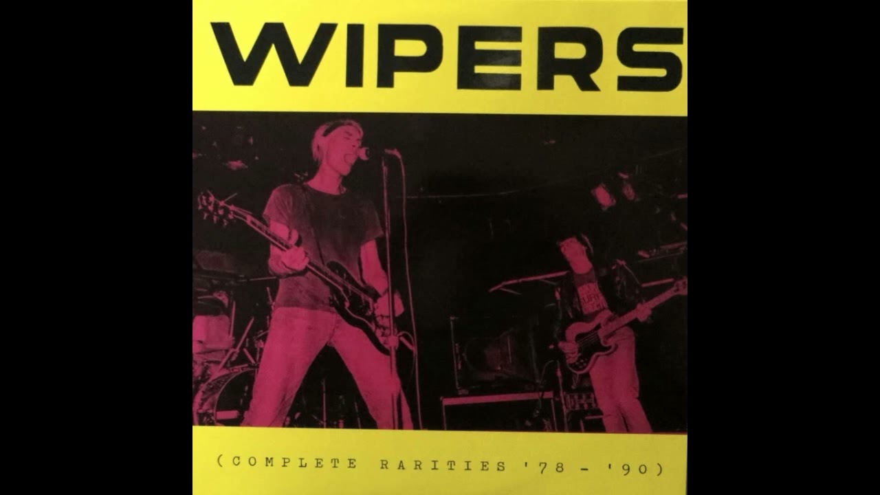 Wipers - Complete Rarities 1978-90 Full Album Vinyl - YouTube