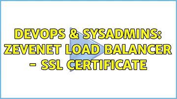 DevOps & SysAdmins: Zevenet Load Balancer - SSL Certificate (2 Solutions!!)