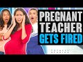 PREGNANT TEACHER FIRED from School by Principal. With Surprise Ending. Totally Studios.