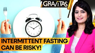 Gravitas: Study reveals that intermittent fasting can lead to heart problems