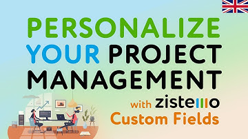 Mastering Custom Fields in Zistemo: Personalize Your Project Management