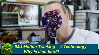 #052 IMU motion tracking: Why is it so hard? // Tutorial