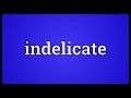 Indelicate Meaning