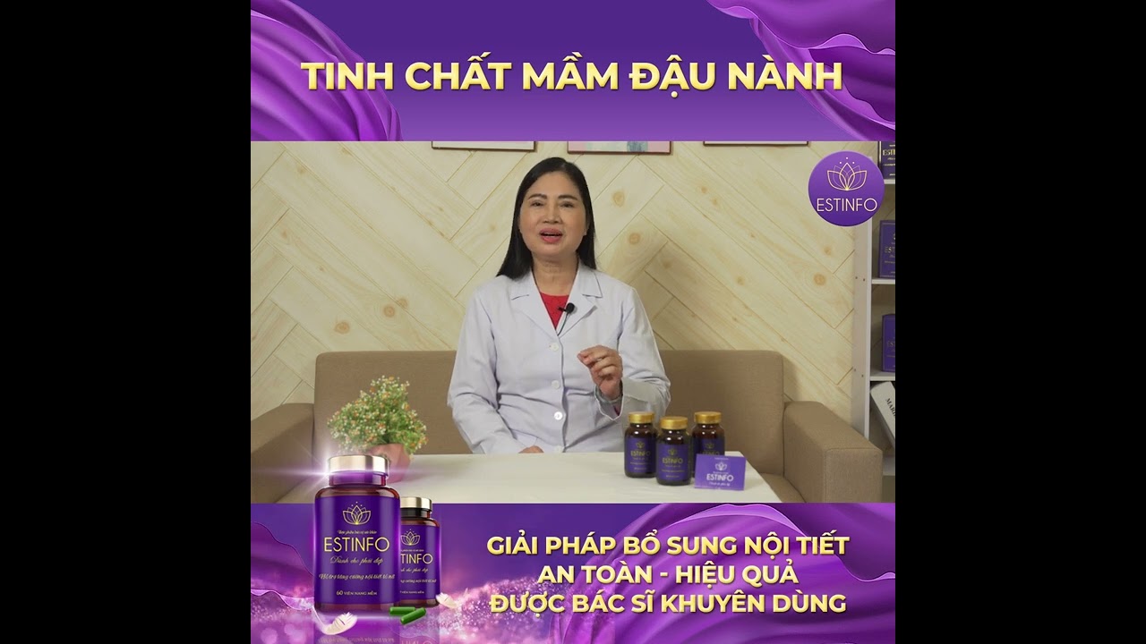 TINH CHẤT MẦM ĐẬU NÀNH ESTROGEN THỰC VẬTĐƯỢC B.SĨ BỆNH VIỆN Y HỌC CỔ