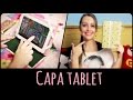 Capinha para Tablet e Celular DiY