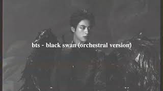 bts- black swan -orchestral ver- [slowed+reverb]