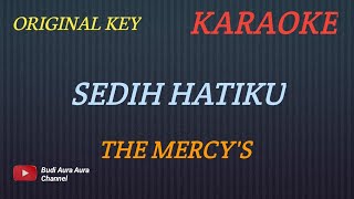 SEDIH HATIKU -  THE MERCY'S (KARAOKE) ORIGINAL KEY___BUDI AURA AURA COVER