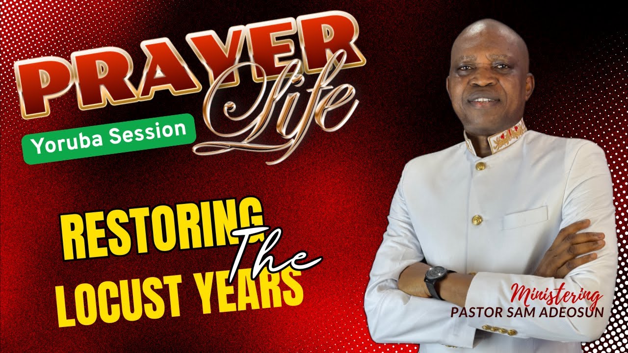 PrayerLife Global Network | Yoruba Session | Restoring the Locust Years | 21st May  2025