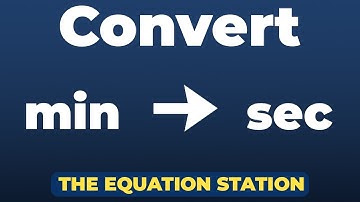 Convert minutes to seconds | Physics Practice Problem