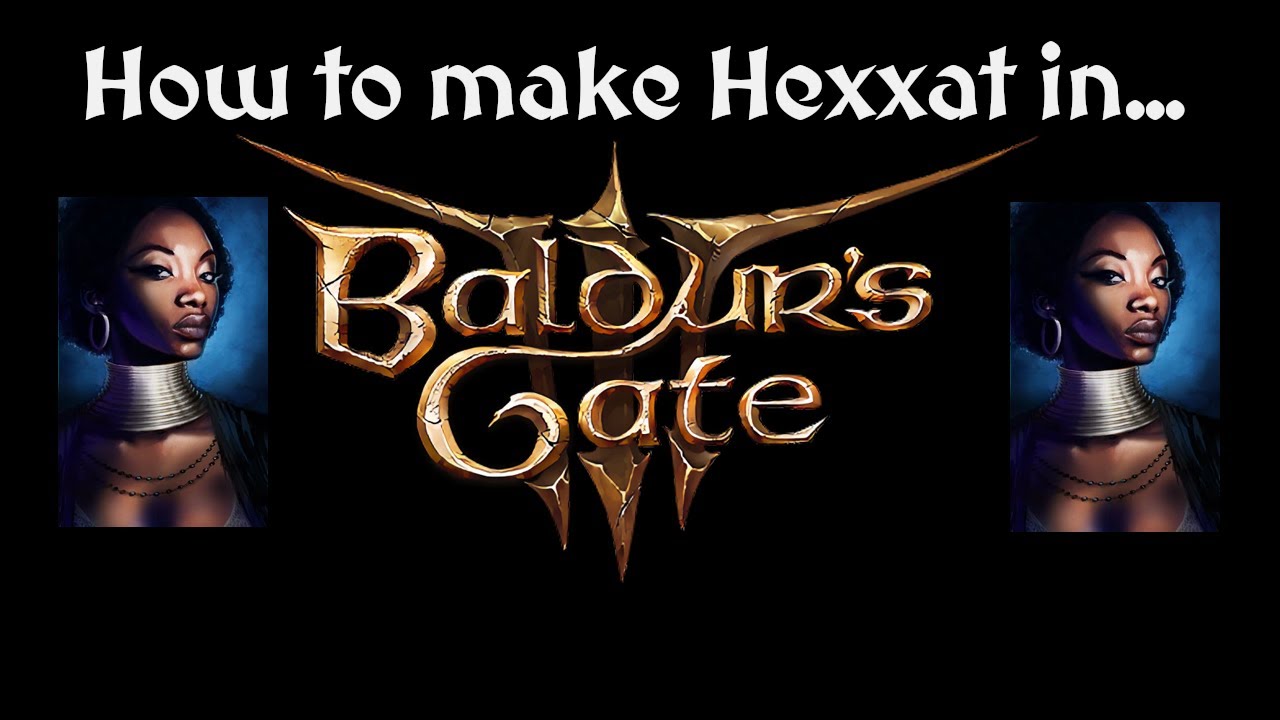 How to make Hexxat in Baldur's Gate 3