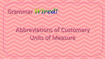 Abbreviations of Customary Units of Measure