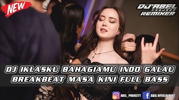 DJ IKLASKU BAHAGIAMU INDO GALAU BREAKBEAT MASA KINI FULL BASS #djviral2022 #breakbeat2022 #djterbaru