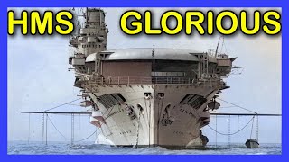 HMS Glorious: WWI Battlecruiser to Aircraft Carrier Conversion | Tragedy and Controversy Unveiled