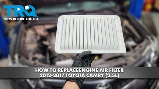 How to Replace Engine Air Filter 2012 2017 Toyota Camry 2 5L