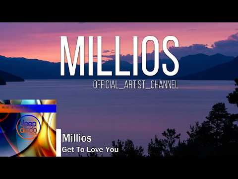 Millios - Get To Love You