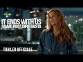 It Ends With Us - Siamo noi a dire basta | Dal 21 agosto al cinema - Trailer Ufficiale