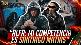 ALFA EL JEFE, “SANTIAGO MATÍAS ES MI VERDADERA COMPETENCIA” (TU VERA LIO PODCAST)