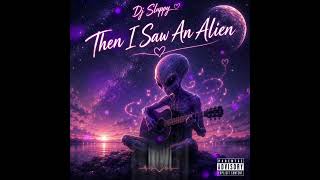 Dj Sluppy - Then I Saw An Alien #NewMusic2026 #SpaceVibes #IndiePop #DreamyMusic #DjSluppy #Fyp #Pop