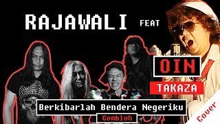 OIN TAKAZA Feat RAJAWALI  BAND - BERKIBARLAH BENDERA NEGERI KU | GOMBLOH - COVER