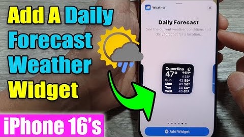 iPhone 16/16 Pro Max: How to Add A Daily Forecast Weather Widget To Home Screen