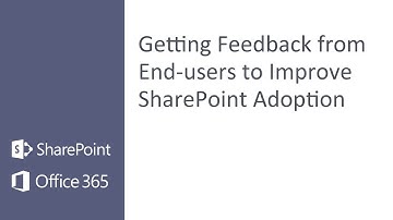 Getting Feedback from End users to Improve SharePoint Adoption