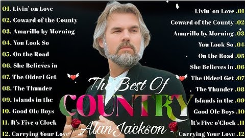 Country Music Playlist 2025 ❤️ Alan Jackson, Kenny Rogers, Dolly Parton, Willie Nelson, Don Williams