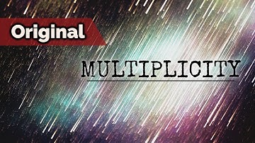 Multiplicity - Original Song